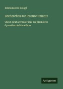 Cover-Bild zum Titel 'Recherches sur les monuments' von 'Emmanue de Rougé'