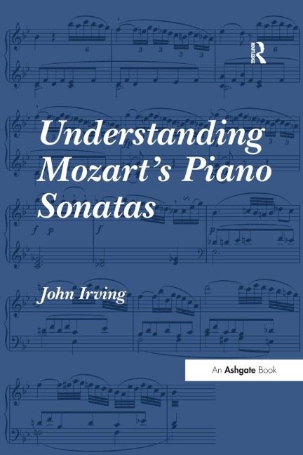 Understanding Mozart's Piano Sonatas - John Irving