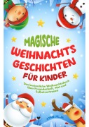 Magische Weihnachtsgeschichten für Kinder - Sophie Jeller