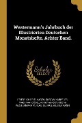 Westermann's Jahrbuch Der Illustrierten Deutschen Monatshefte. Achter Band. - Friedrich Spielhagen, Gustav Karpeles, Friedrich Dusel