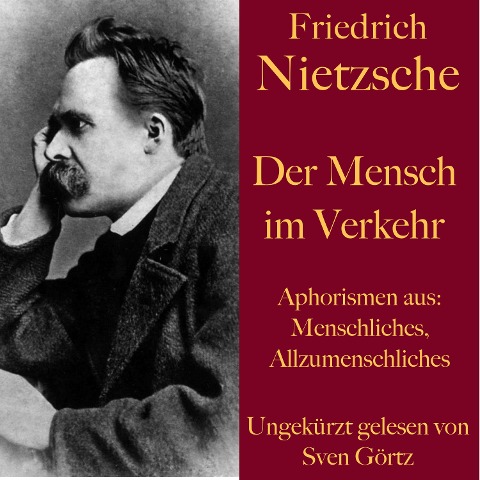 Friedrich Nietzsche: Der Mensch im Verkehr - Friedrich Nietzsche
