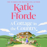 Cover-Bild zum Titel 'A Cottage in the Country' von 'Katie Fforde'