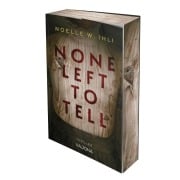 Cover-Bild zum Titel 'None Left to Tell' von 'Noelle W. Ihli'