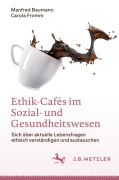 Cover-Bild zum Titel 'Ethik-Cafés im Sozial- und Gesundheitswesen' von 'Manfred Baumann, Carola Fromm'