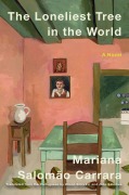 Cover-Bild zum Titel 'The Loneliest Tree in the World' von 'Mariana Salomao Carrara'