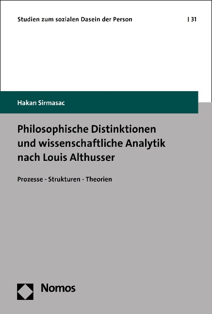 Philosophische Distinktionen und wissenschaftliche Analytik nach Louis Althusser - Hakan Sirmasac