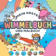 Cover-Bild zum Titel 'Mein erstes Wimmelbuch und Malbuch für Kinder in einem - Wimmelbilderbuch und einfache Ausmalbilder für Kinder ab 1 bis 2 Jahre' von ''