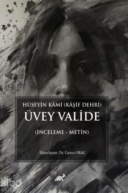 Hüseyin Kami Kasif Dehri Üvey Valide Inceleme - Metin - Cansu Oral