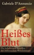 Cover-Bild zum Titel 'Heißes Blut: Die beliebtesten Novellen des italienischen Skandalautors' von 'Gabriele D'Annunzio'