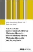 Cover-Bild zum Titel 'Die Praxis der sozialwissenschaftlichen Methodenbildung - sozialwissenschaftliche Methodenbildung in der Berufspraxis' von ''