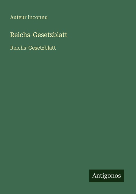 Reichs-Gesetzblatt - Auteur Inconnu