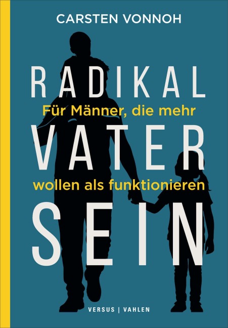 Radikal Vater sein - Carsten Vonnoh