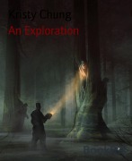 Cover-Bild zum Titel 'An Exploration' von 'Kristy Chung'