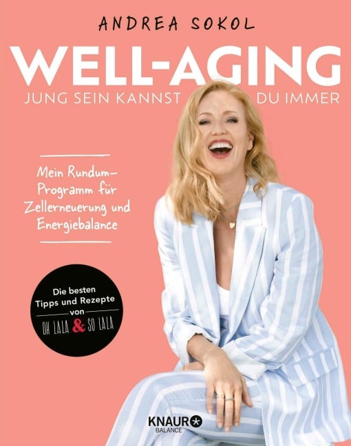 Well-Aging - jung sein kannst du immer - Andrea Sokol