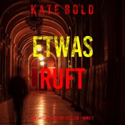 Cover-Bild zum Titel 'Etwas ruft (Ein Lauren Lamb FBI-Thriller ¿ Band 2)' von 'Kate Bold'