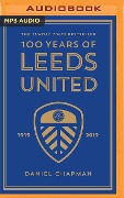 100 Years of Leeds United - Daniel Chapman
