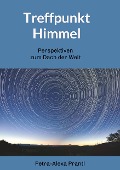 Cover-Bild zum Titel 'Treffpunkt Himmel' von 'Petra-Alexa Prantl'
