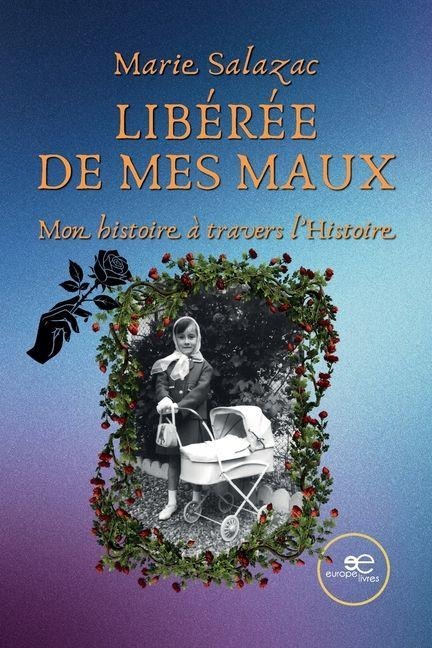 Libérée de mes Maux - Salazac Marie