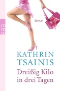 Cover-Bild zum Titel 'Dreißig Kilo in drei Tagen' von 'Kathrin Tsainis'