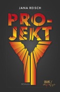 Cover-Bild zum Titel 'Projekt Y' von 'Jana Reisch'