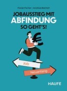 Cover-Bild zum Titel 'Jobausstieg mit Abfindung - So geht's!' von 'Florian Fischer, Andreas Reichert'