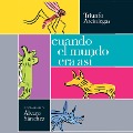 Cover-Bild zum Titel 'Cuando el mundo era así' von 'Triunfo Arciniegas'