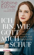 Cover-Bild zum Titel 'Ich bin, wie Gott mich schuf' von 'Sabine Estner, Claudia Heuermann'