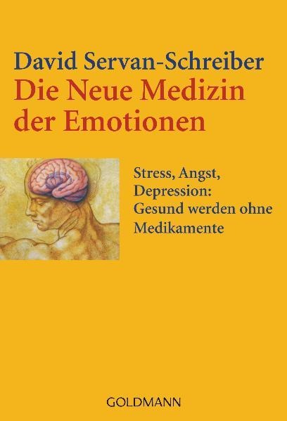 Die Neue Medizin der Emotionen - David Servan-Schreiber
