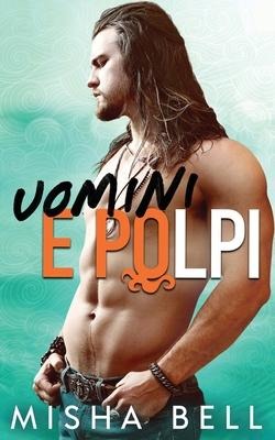Uomini e Polpi - Misha Bell