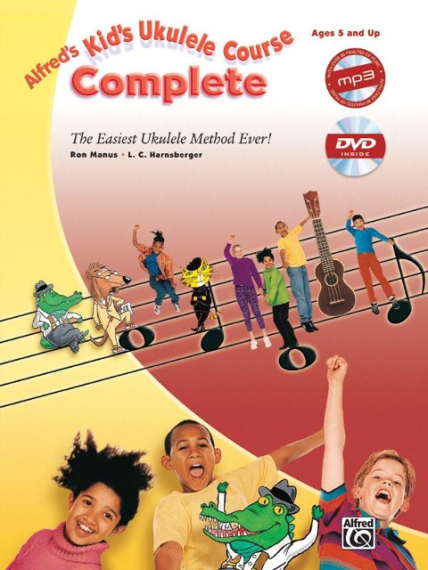 Alfred's Kid's Ukulele Course Complete: The Easiest Ukulele Method Ever!, Book, DVD & Online Video/Audio [With CD (Audio) and DVD] - Ron Manus, L. C. Harnsberger