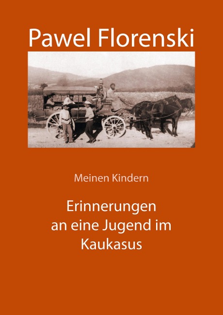 Meinen Kindern. Erinnerungen an eine Jugend im Kaukasus - Pawel Florenski