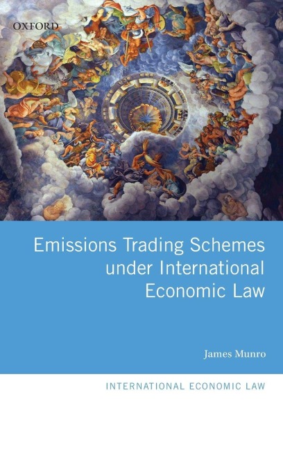Emissions Trading Schemes Under International Economic Law - James Munro