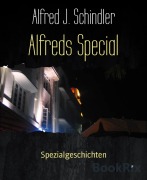 Cover-Bild zum Titel 'Alfreds Special' von 'Alfred J. Schindler'