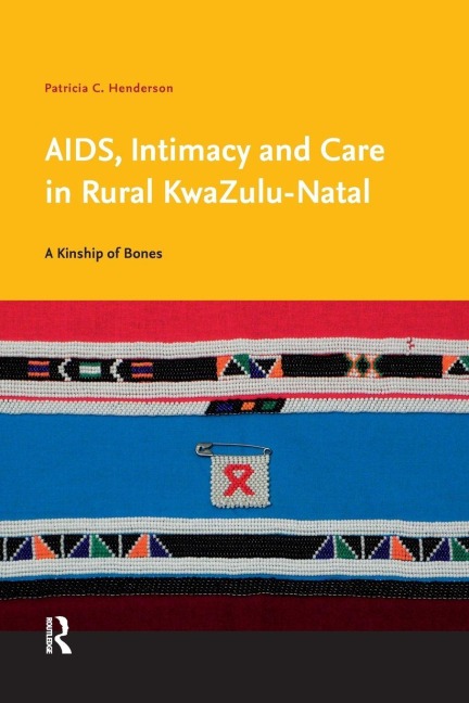 AIDS, Intimacy and Care in Rural KwaZulu-Natal - Patricia C. Henderson