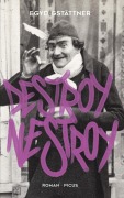 Cover-Bild zum Titel 'Destroy Nestroy' von 'Egyd Gstättner'