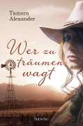 Cover-Bild zum Titel 'Wer zu träumen wagt' von 'Tamera Alexander'