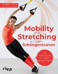 Mobility und Stretching mit dem Schlingentrainer - Marcel Doll, Jessica Kempf
