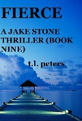 Cover-Bild zum Titel 'Fierce, A Jake Stone Thriller (Book Nine)' von 'T. L. Peters'