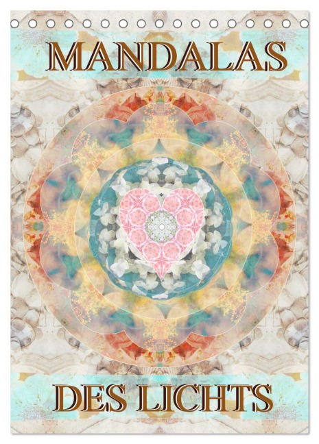 MANDALAS DES LICHTS (Tischkalender 2026 DIN A5 hoch), CALVENDO Monatskalender - Alaya Gadeh