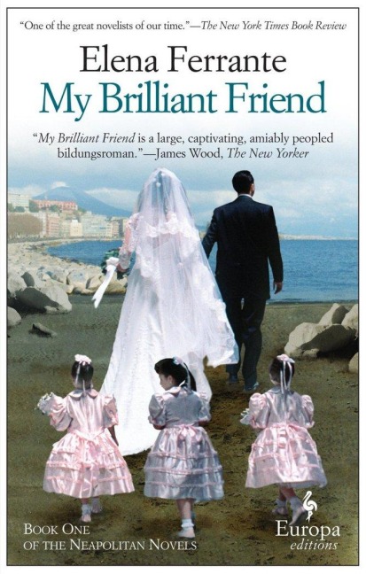 My Brilliant Friend - Elena Ferrante