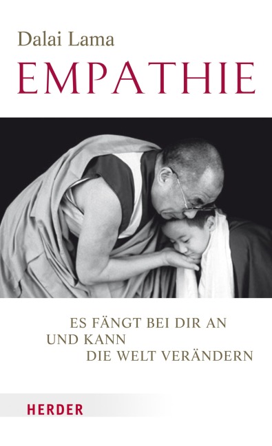 Empathie - Es fängt bei dir an und kann die Welt verändern - Dalai Lama