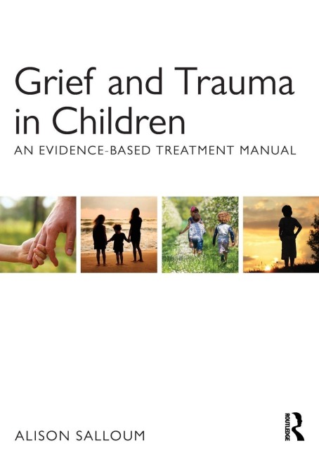 Grief and Trauma in Children - Alison Salloum