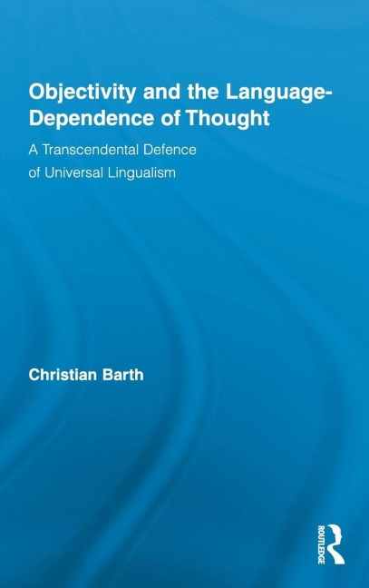Objectivity and the Language-Dependence of Thought - Christian Barth