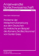 Cover-Bild zum Titel 'Probleme der Metaphernübersetzung aus dem Deutschen ins Arabische am Beispiel des Romans 'Die Blechtrommel' von Günter Grass' von 'Haris Fahmy Salim-Mohammad'