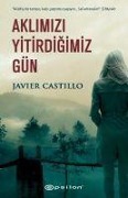 Cover-Bild zum Titel 'Aklimizi Yitirdigimiz Gün' von 'Javier Castillo'