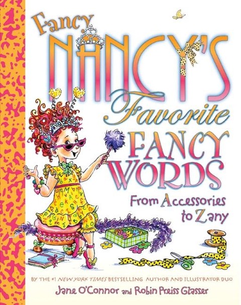 Fancy Nancy's Favorite Fancy Words - Jane O'Connor