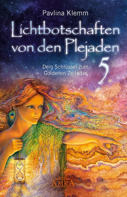 Lichtbotschaften von den Plejaden Band 5: Dein Schlüssel zum Goldenen Zeitalter [von der SPIEGEL-Bestseller-Autorin] - Pavlina Klemm