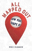 Cover-Bild zum Titel 'All Mapped Out' von 'Mike Duggan'