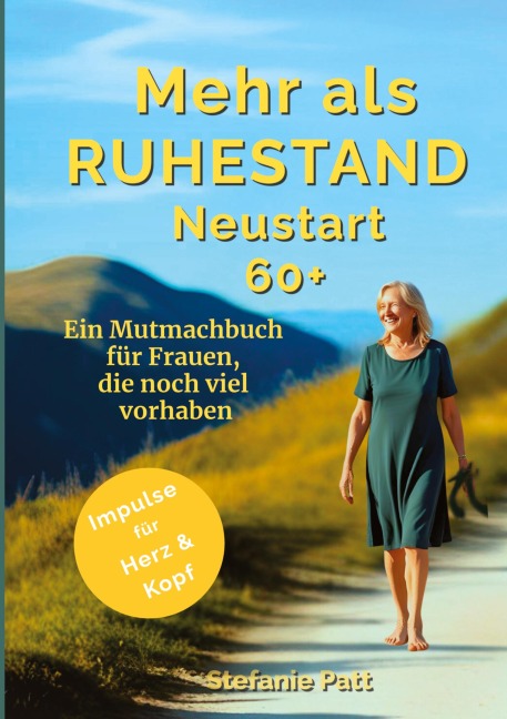 Mehr als Ruhestand Neustart 60+ - Stefanie Patt