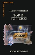 Cover-Bild zum Titel 'Tod im Töttchen' von 'M. Ord(t)schreiber'